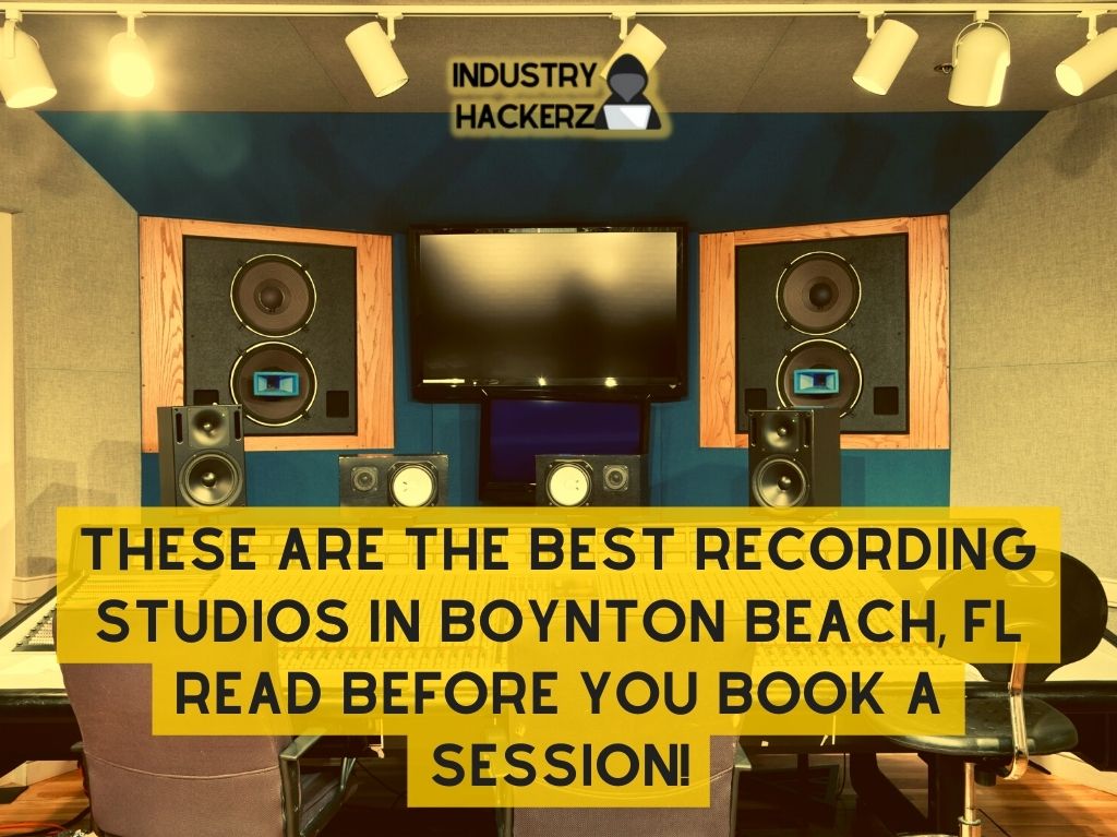These Are The Best Recording Studios In Boynton Beach FL Read BEFORE You Book A Session