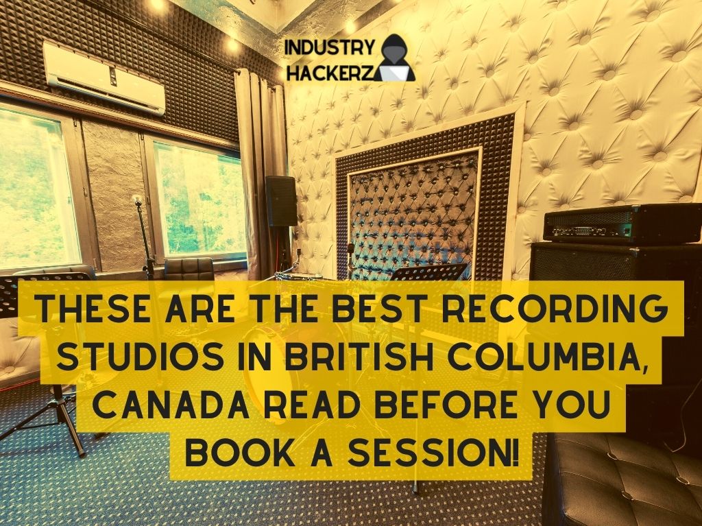 These Are The Best Recording Studios In British Columbia Canada Read BEFORE You Book A Session