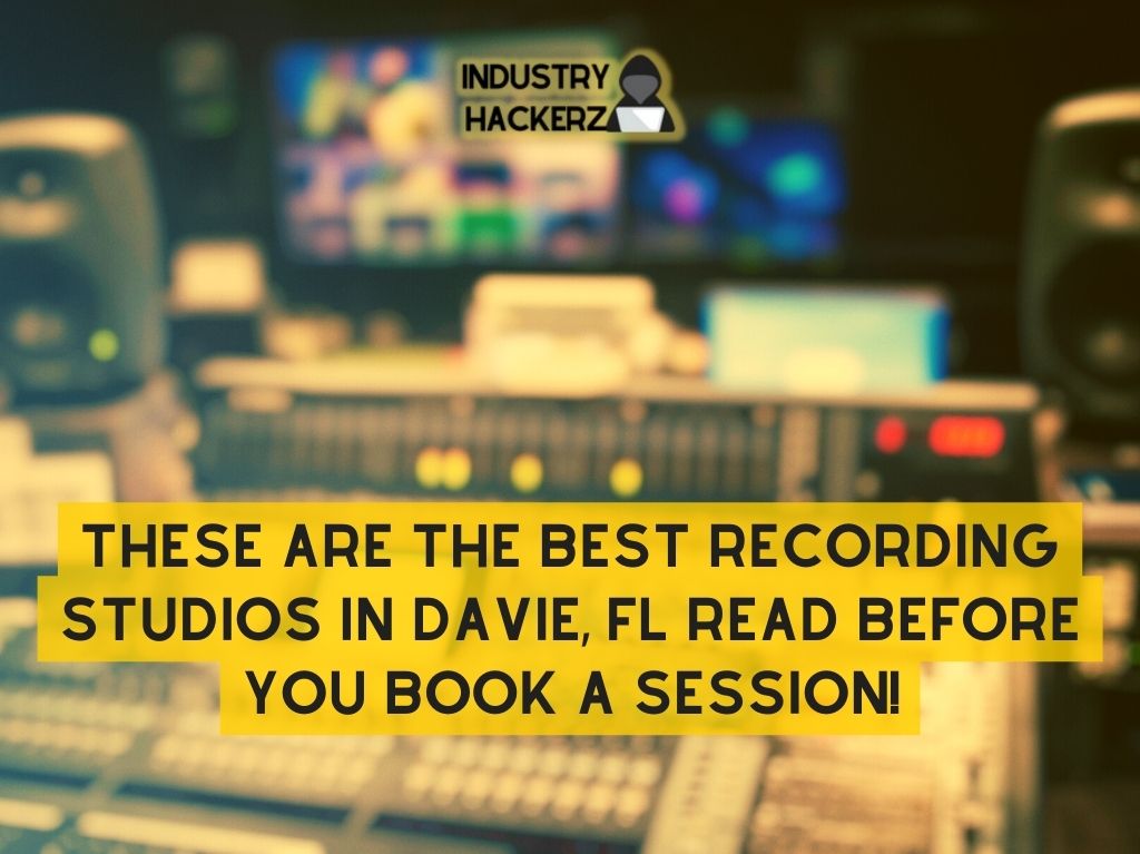 These Are The Best Recording Studios In Davie FL Read BEFORE You Book A Session