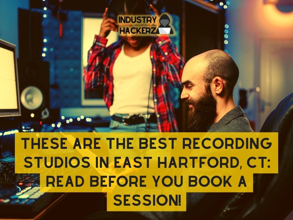 These Are The Best Recording Studios In East Hartford CT Read BEFORE You Book A Session