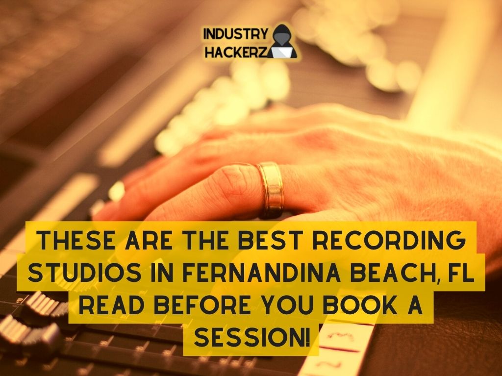 These Are The Best Recording Studios In Fernandina Beach FL Read BEFORE You Book A Session