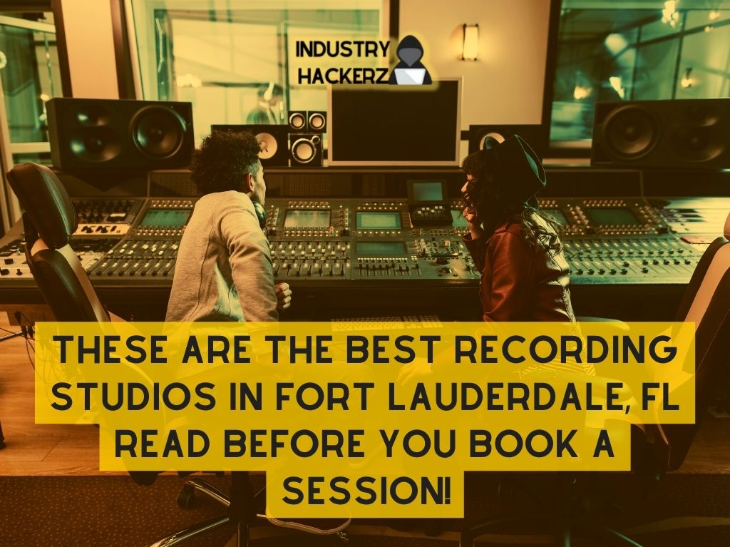 These Are The Best Recording Studios In Fort Lauderdale FL Read BEFORE You Book A Session