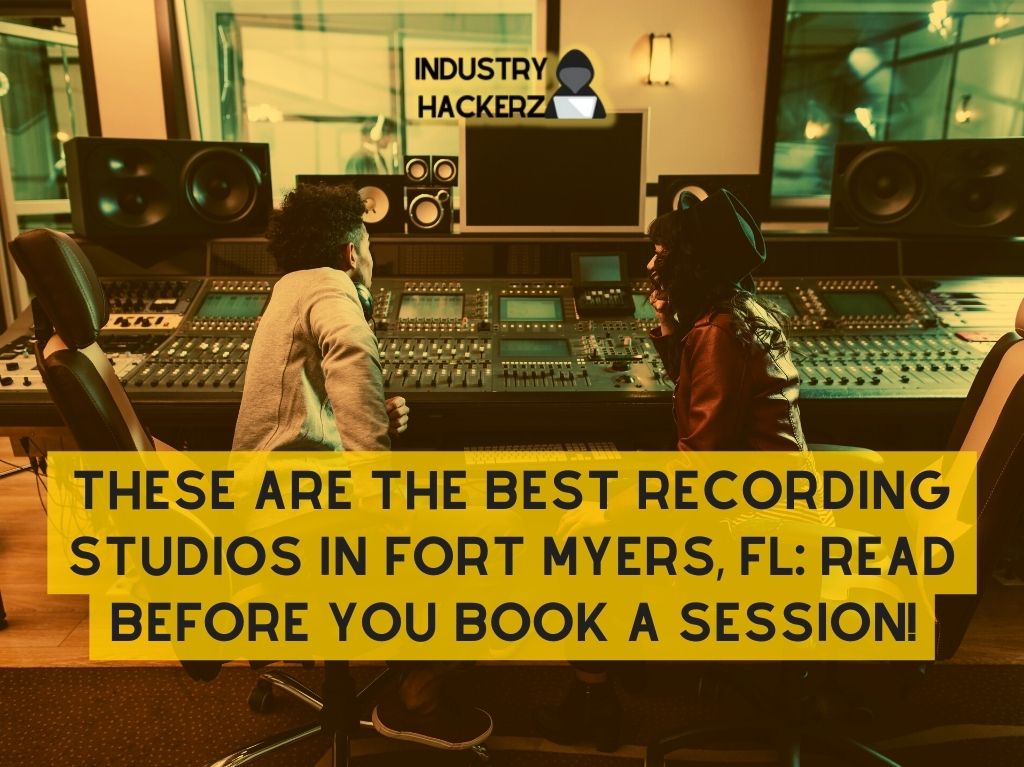 These Are The Best Recording Studios In Fort Myers FL Read BEFORE You Book A Session