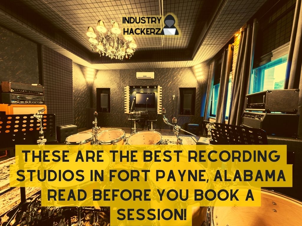 These Are The Best Recording Studios In Fort Payne Alabama Read BEFORE You Book A Session