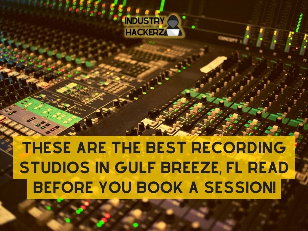 These Are The Best Recording Studios In Gulf Breeze FL Read BEFORE You Book A Session