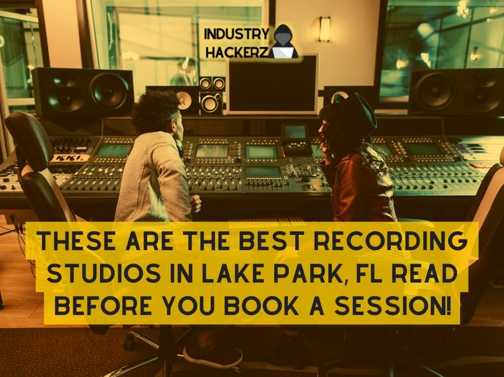These Are The Best Recording Studios In Lake Park FL Read BEFORE You Book A Session