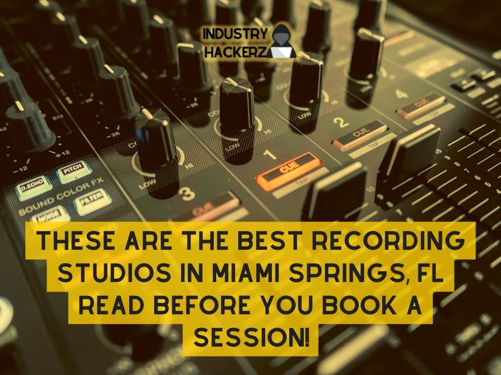These Are The Best Recording Studios In Miami Springs FL Read BEFORE You Book A Session