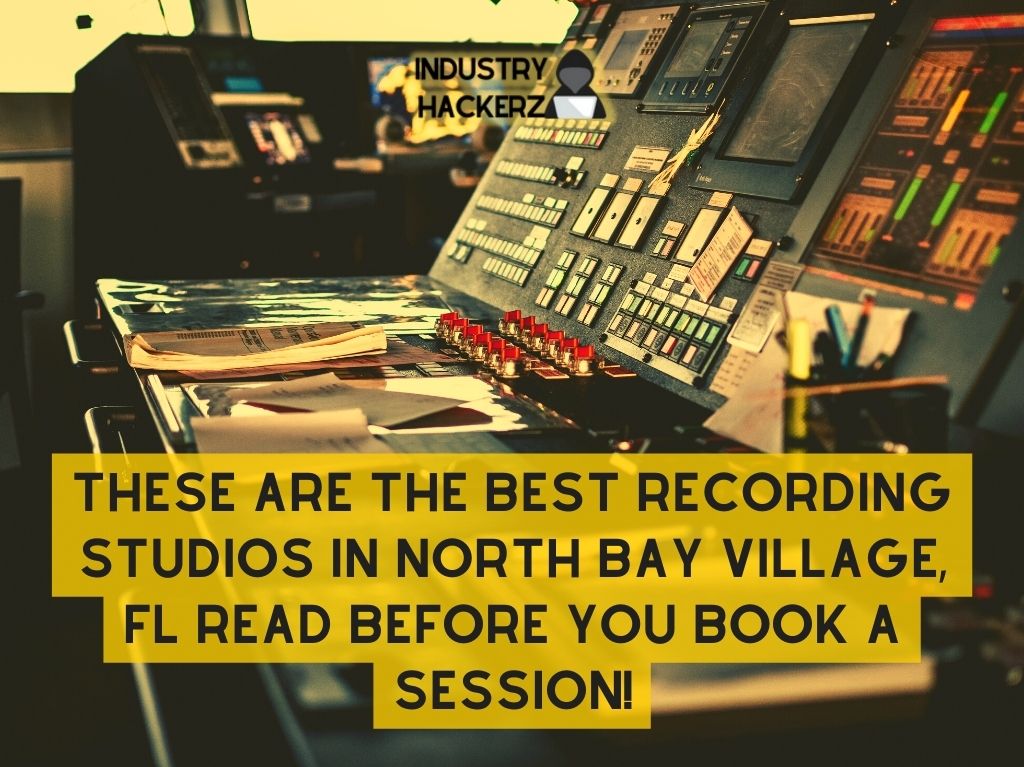These Are The Best Recording Studios In North Bay Village FL Read BEFORE You Book A Session