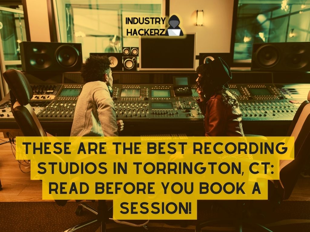 These Are The Best Recording Studios In Torrington CT Read BEFORE You Book A Session
