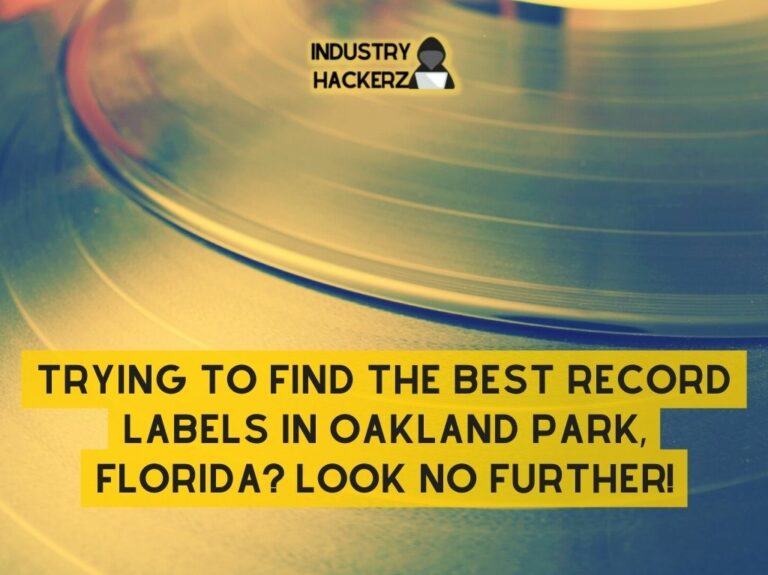 Trying To Find The Best Record Labels in Oakland Park, Florida? Look No Further!