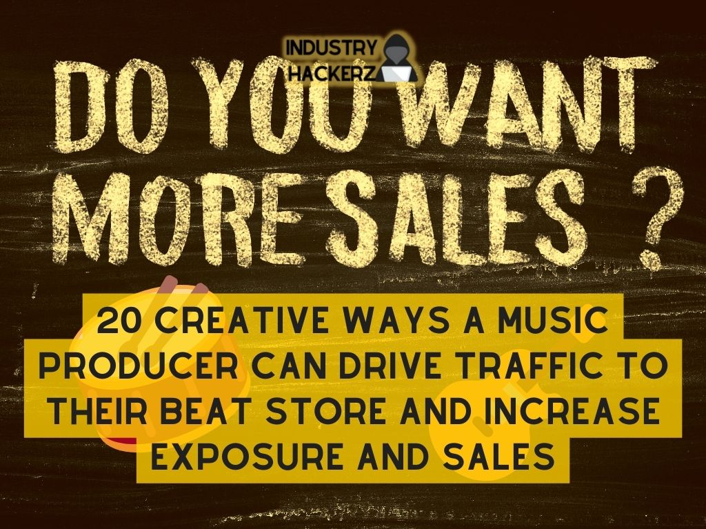 20 Creative Ways a Music Producer Can Drive Traffic to Their Beat Store and INCREASE EXPOSURE AND SALES
