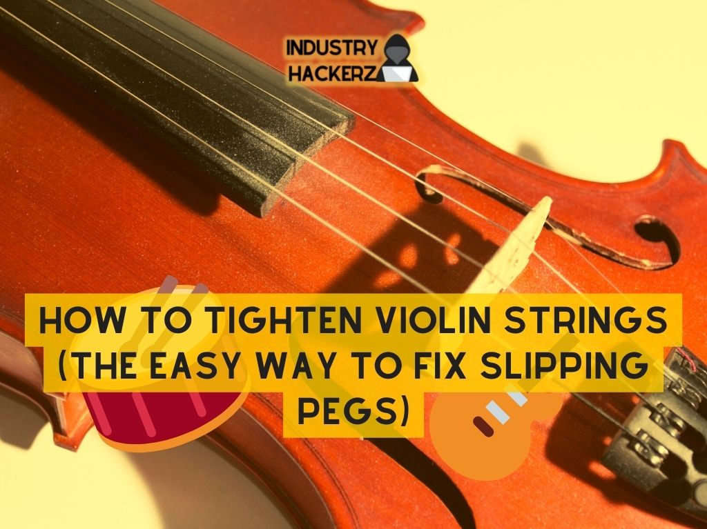 How to Tighten Violin Strings (The Easy Way To Fix Slipping Pegs)