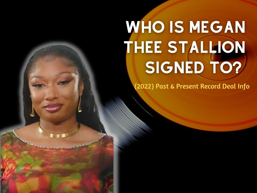Who Is Megan Thee Stallion Signed To? (2022) Past & Present Record Deal Info