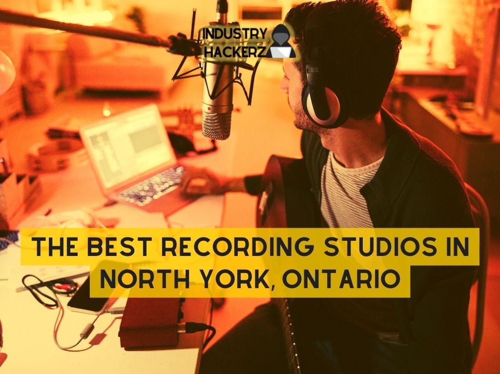 The Best Recording Studios In North York Ontario 2022