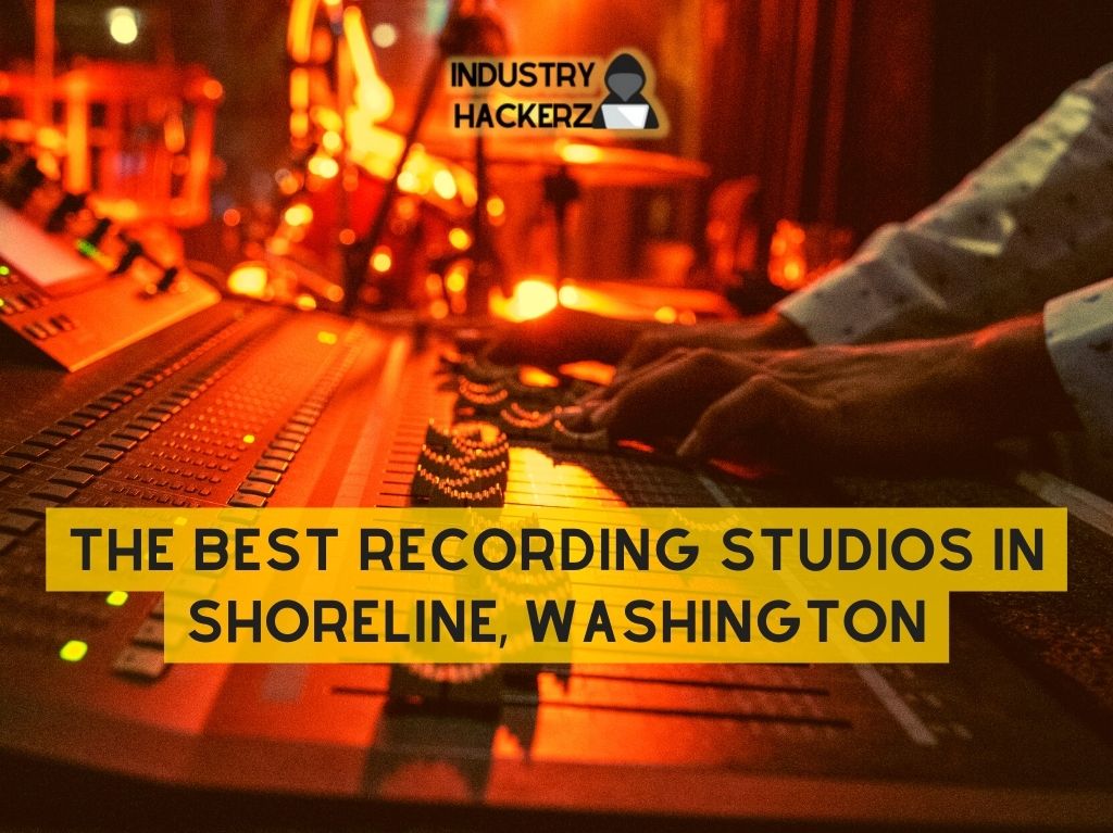 The Best Recording Studios In Shoreline Washington 2022