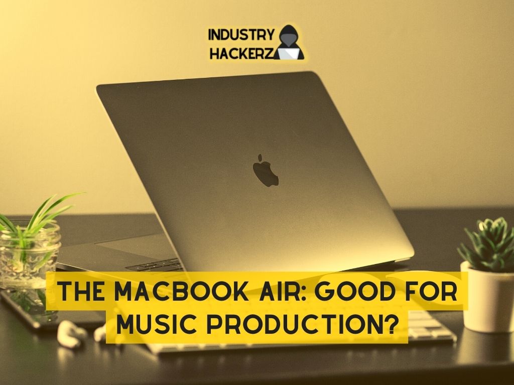 The MacBook Air: Good for Music Production?