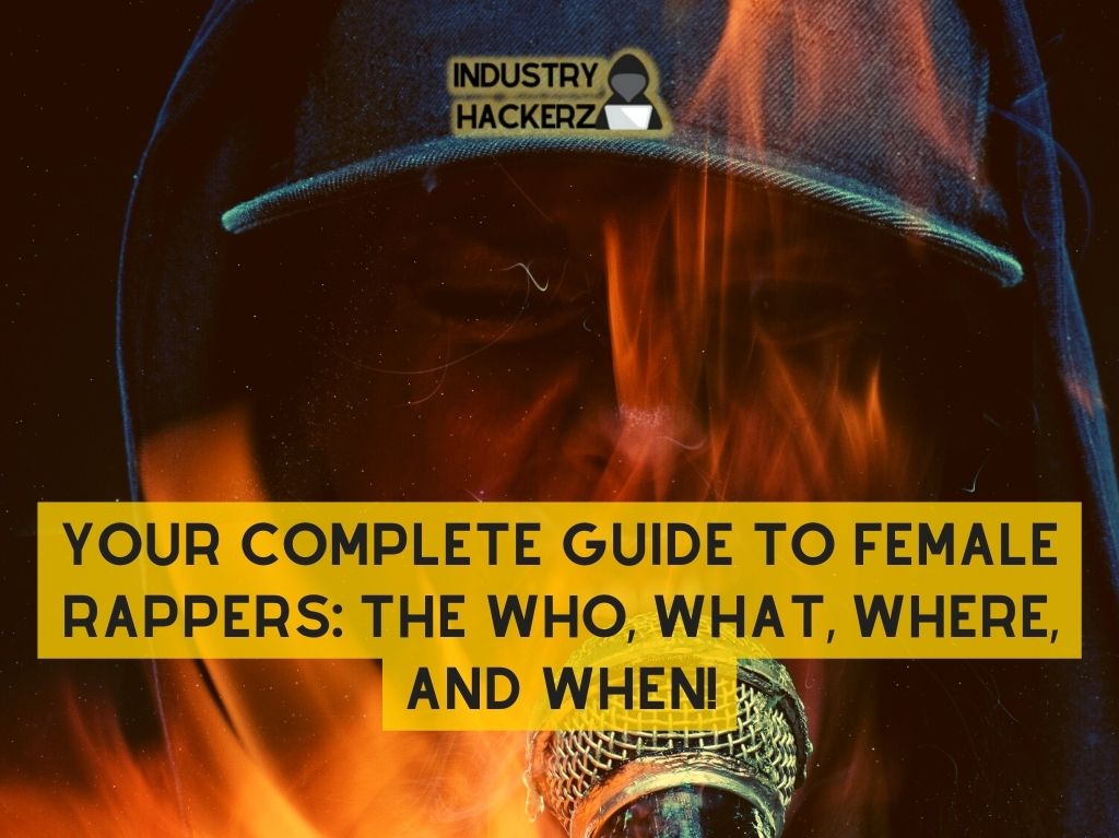Your Complete Guide to Female Rappers The Who What Where and When