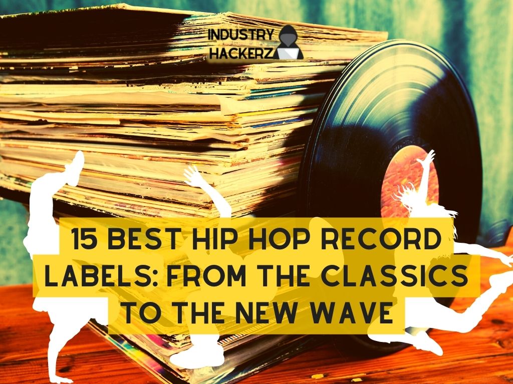 15 Best Hip Hop Record Labels: From the Classics to the New Wave