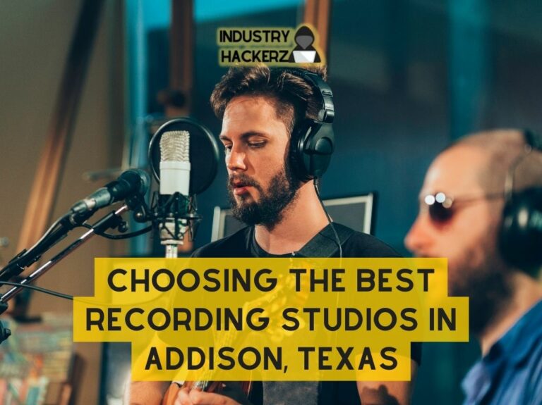 Choosing The Best Recording Studios in Addison Texas