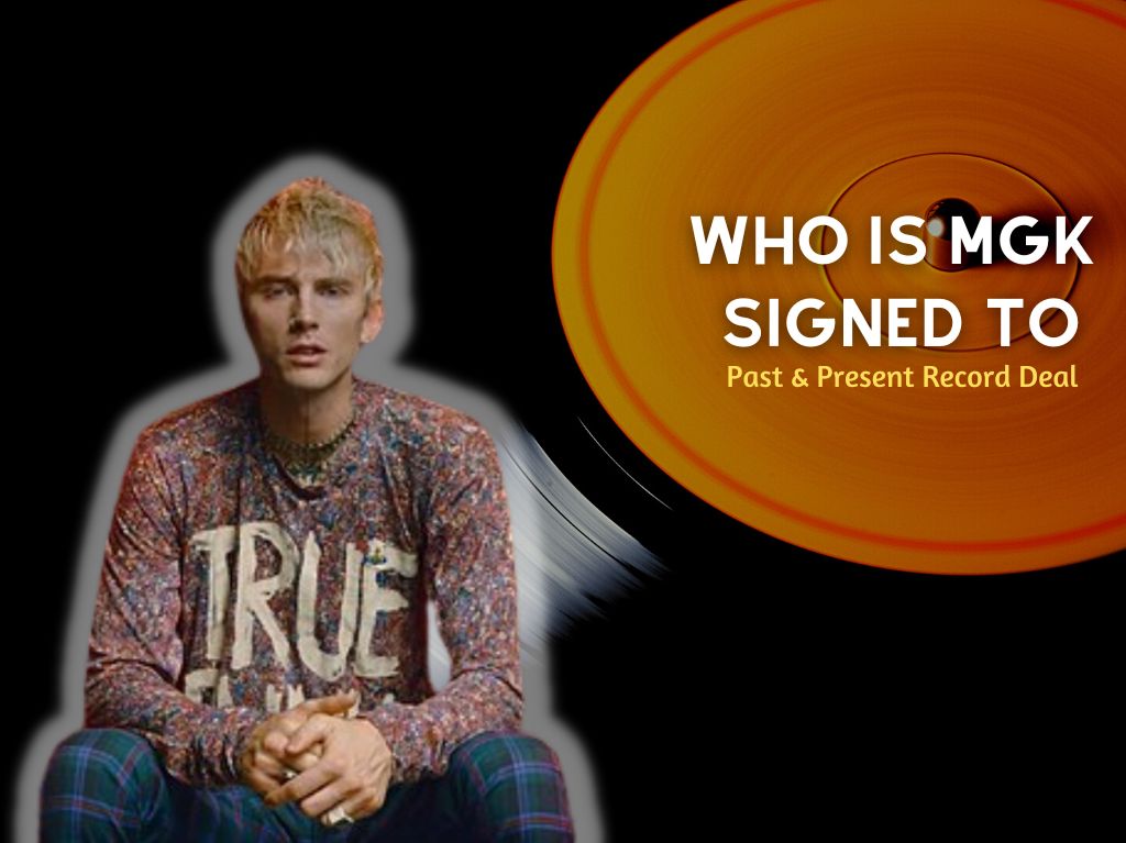 Who Is Mgk Signed to (2023) Past And Present Record Deals