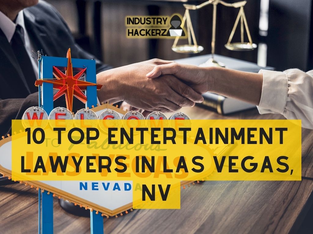 10 Top Entertainment Lawyers in Las Vegas NV