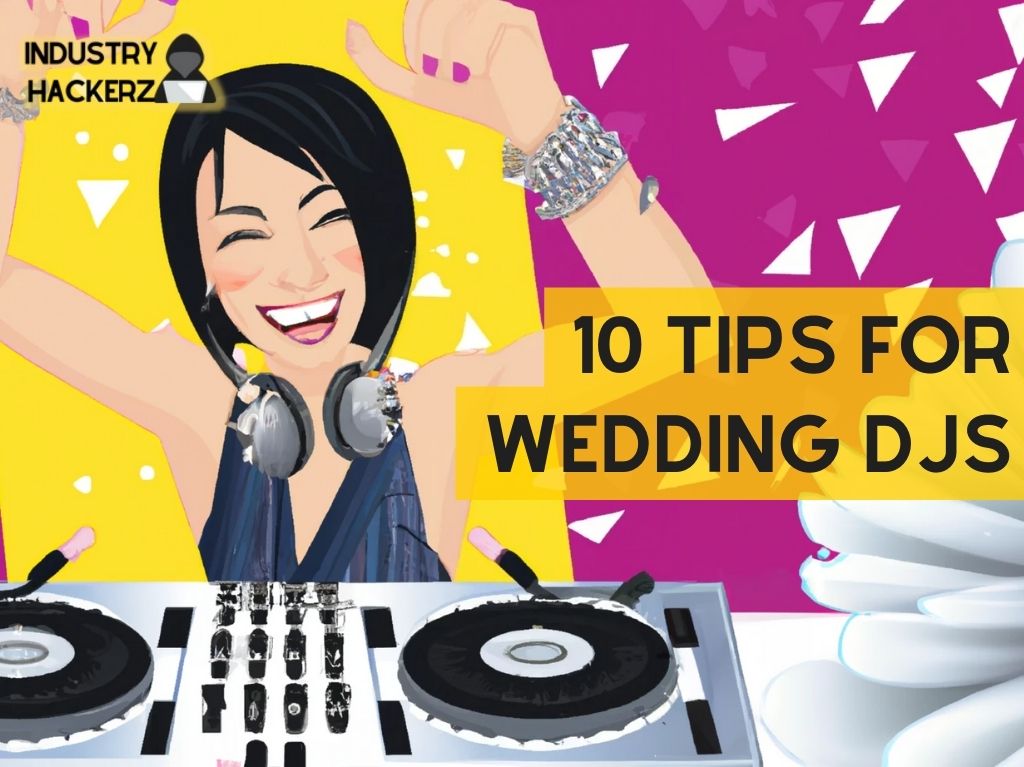 10 Tips for Wedding DJs to Create a Memorable Experience and Increase Bookings