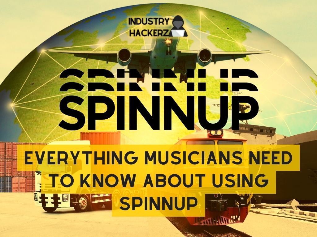 Everything Musicians Need To Know About Using Spinnup in 2023