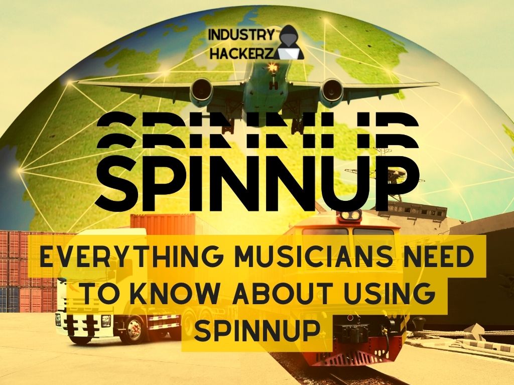 Everything Musicians Need To Know About Using Spinnup in 2024