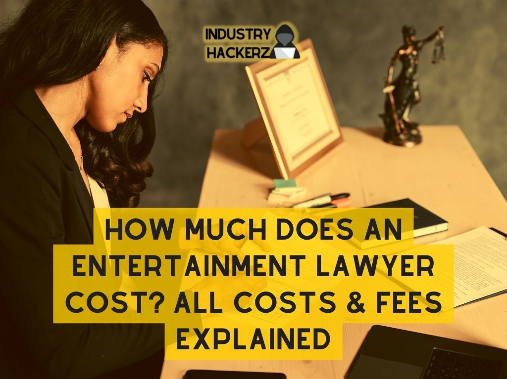 How Much Does an Entertainment Lawyer Cost All Costs Fees