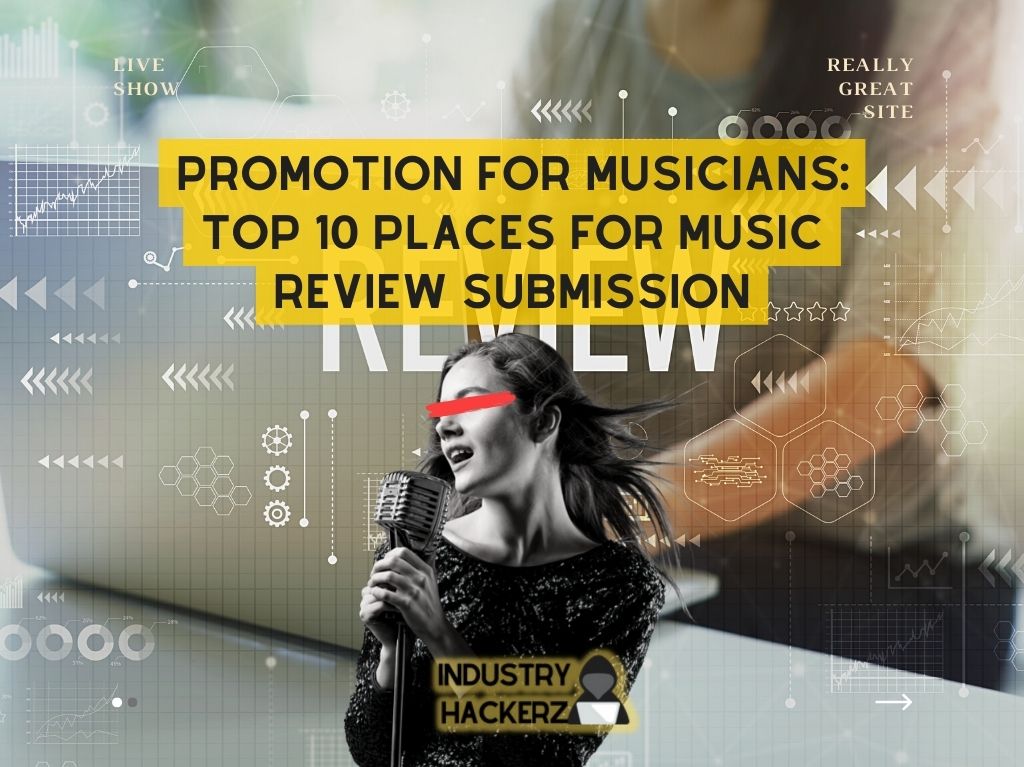 Promotion for Musicians: Top 10 Places for Music Review Submission in 2023