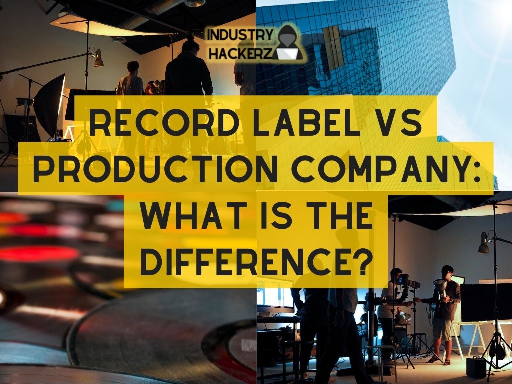 Record Label vs Production Company: What Is The Difference?