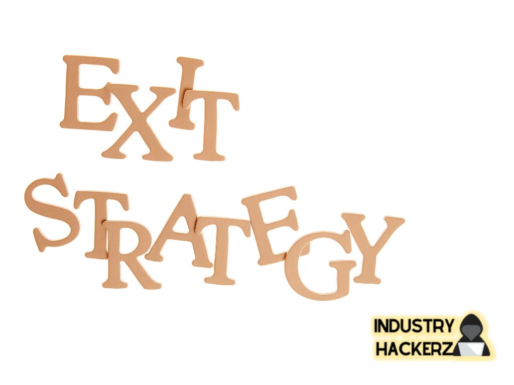 9. Have an Exit Strategy