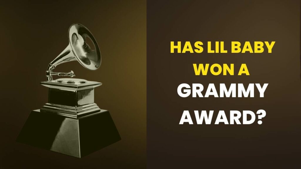 Has Lil Baby Won a Grammy Award?