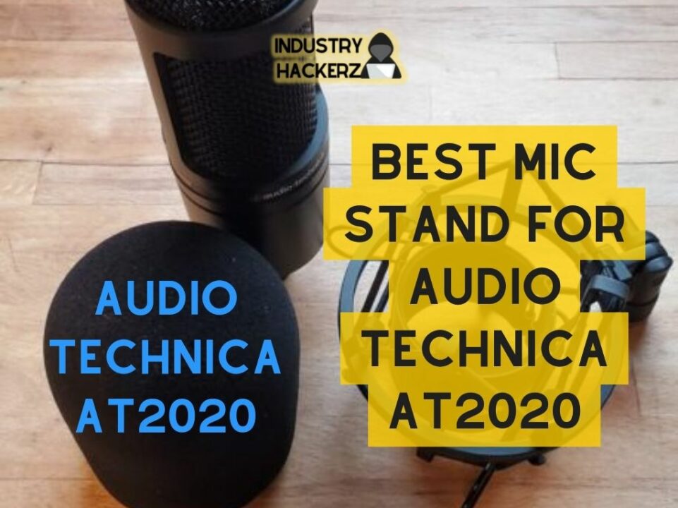 Best Mic Stand For Audio Technica AT2020 in 2022 (Hands Down 2 TOP Choices – No Runners Up!)