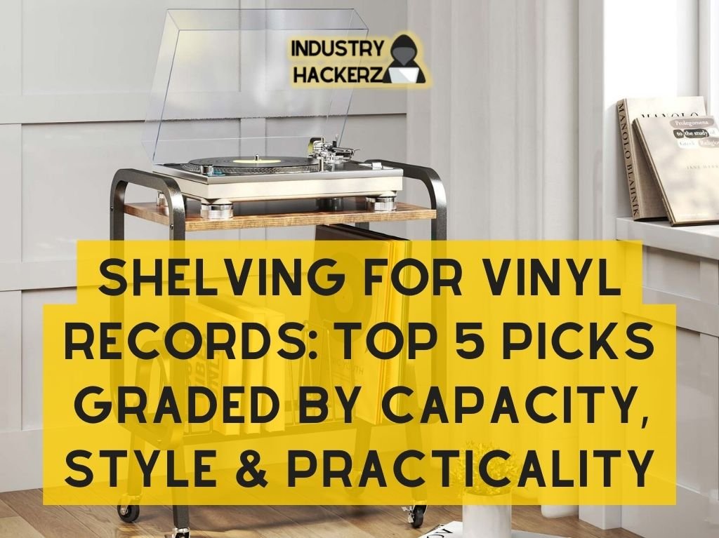 Shelving for Vinyl Records: Top 5 Picks Graded By Capacity, Style & Practicality in 2023