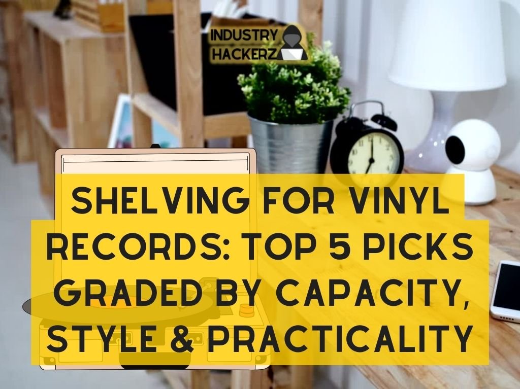 Shelving for Vinyl Records: Top 5 Picks Graded By Capacity, Style & Practicality in 2022
