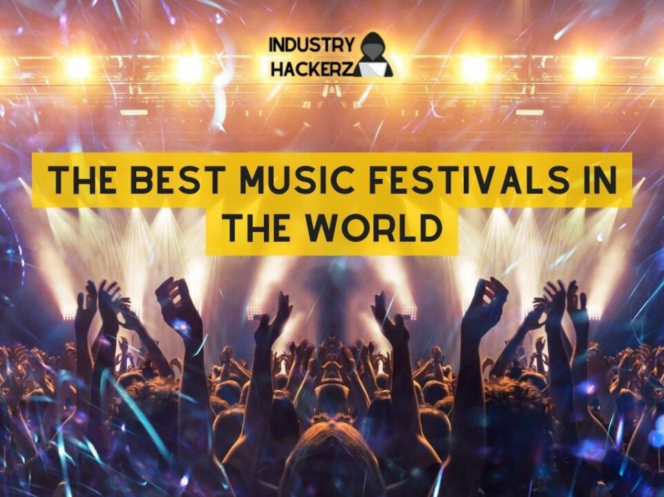 The Best Music Festivals in The World (Rated by Size and Popularity)