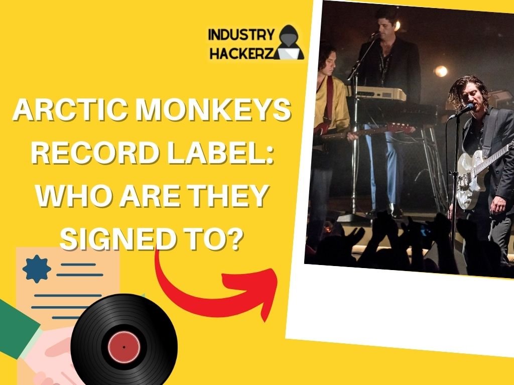 The Arctic Monkeys Record Label: Who Are They Signed To? 2023 Deal Info & Past Contracts