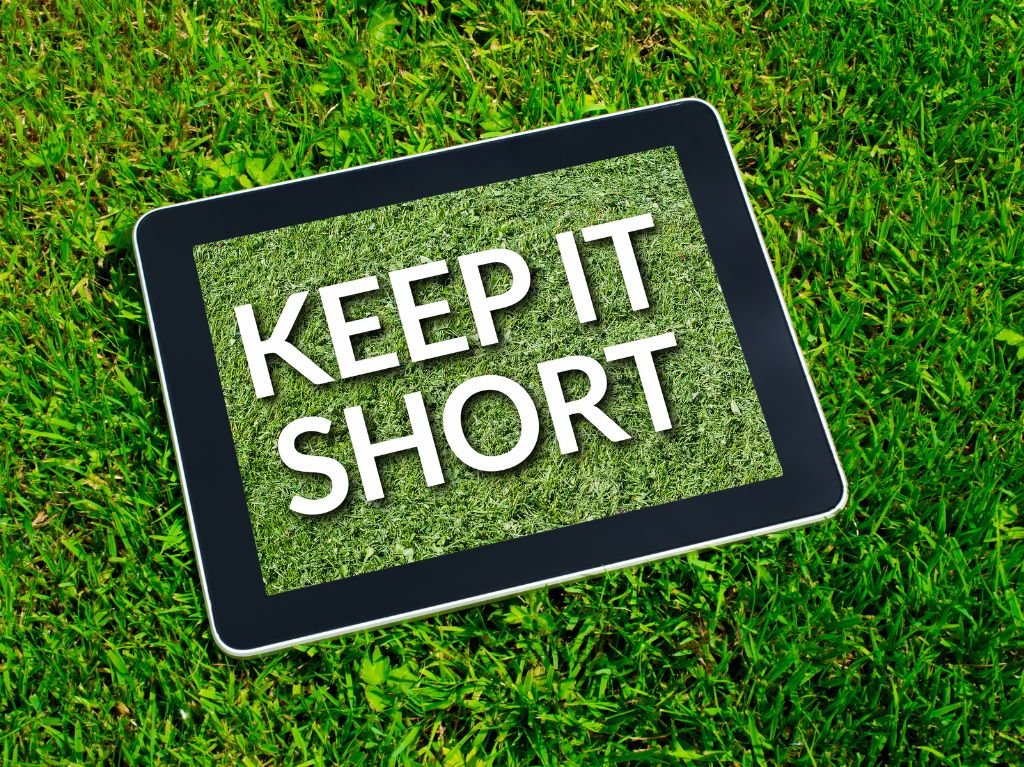 Keep it short: