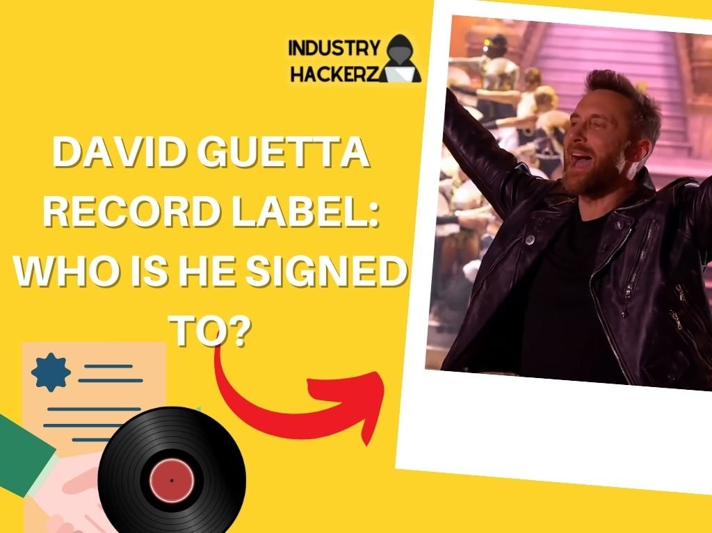 David Guetta Record Label: Who Is He Signed To? 2024 Deal Info & Past Contracts