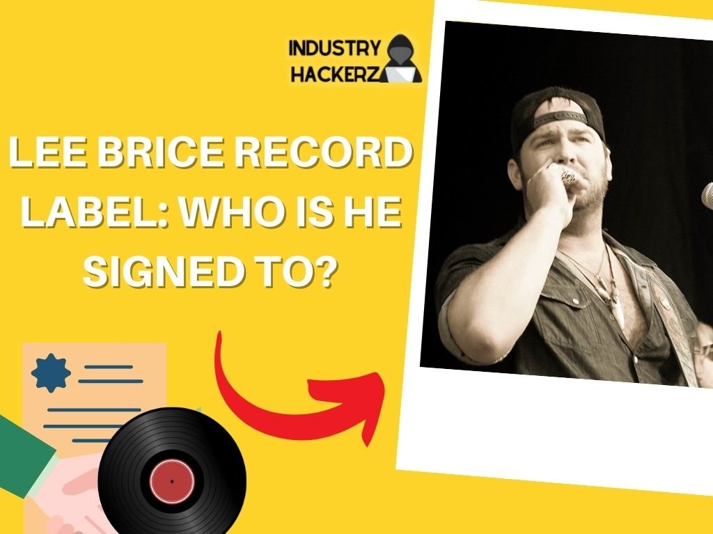 Lee Brice Record Label: Who Is He Signed To? 2023 Deal Info & Past Contracts