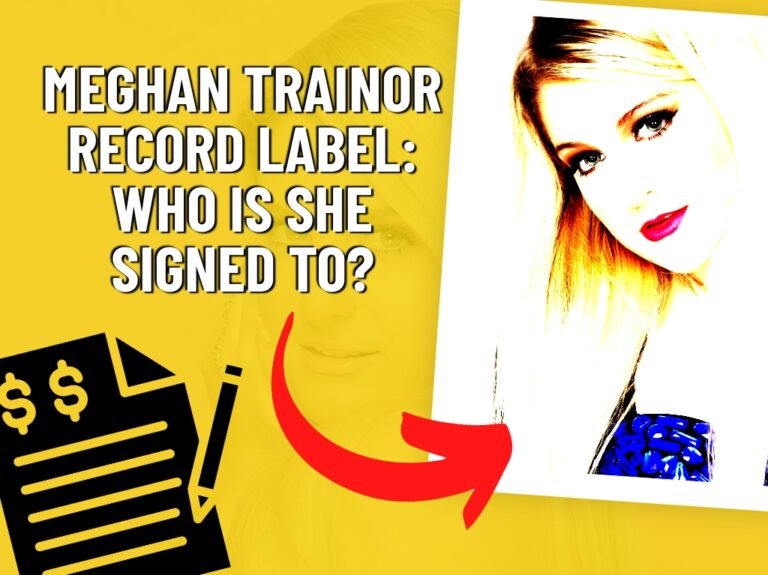 Who is Meghan Trainor Signed To?