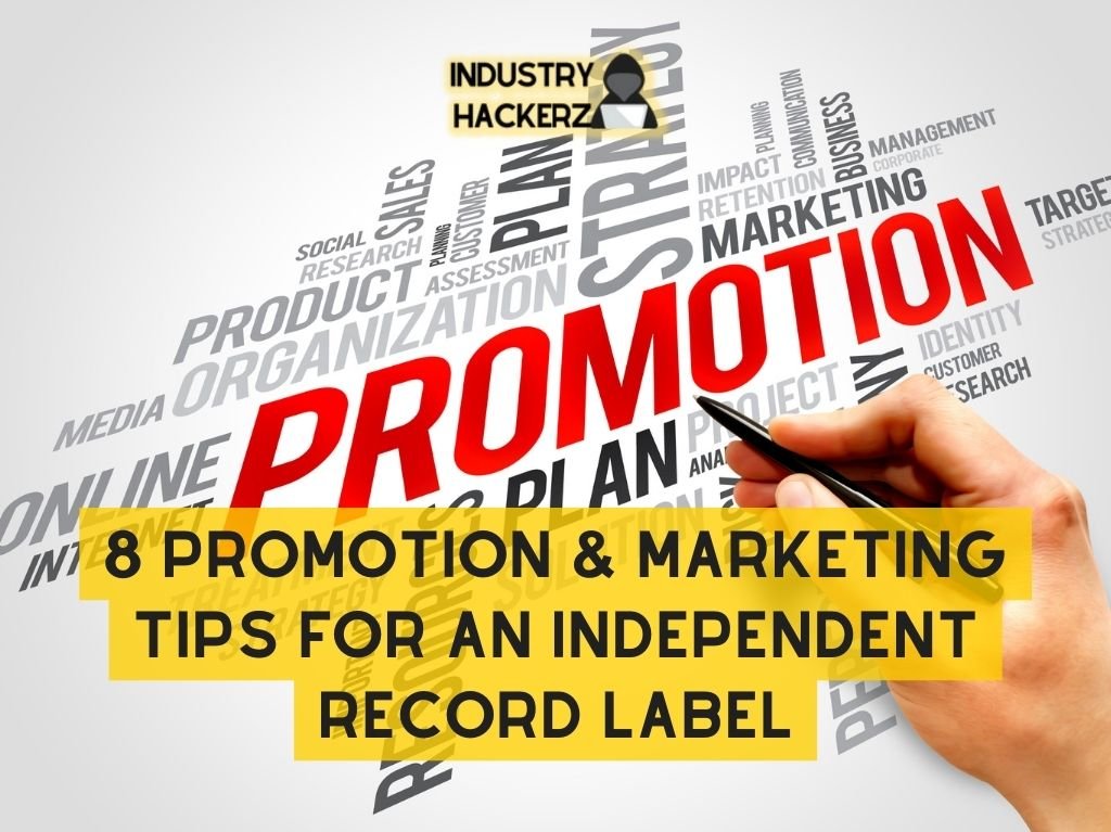 8 Promotion & Marketing Tips For An Independent Record Label in 2024