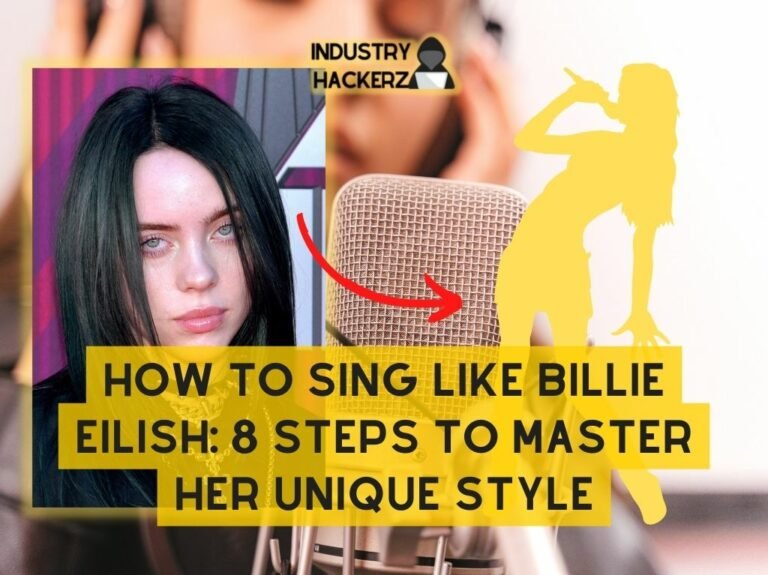 How to Sing Like Billie Eilish 8 Steps to Master Her Unique Style