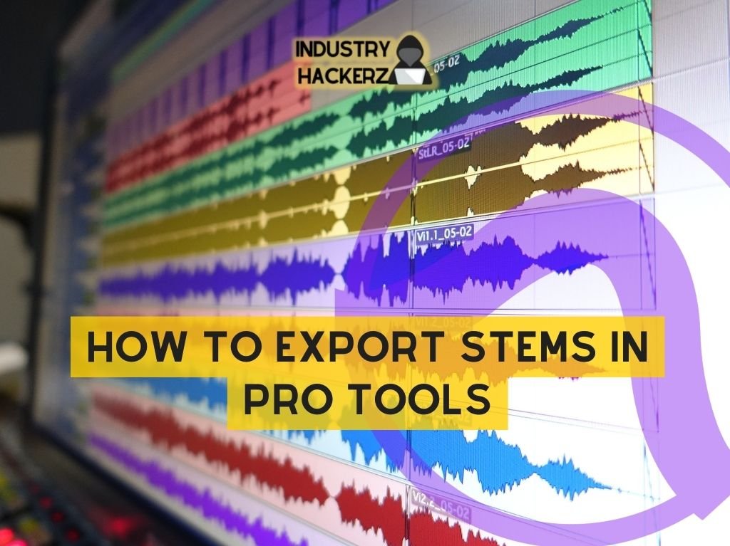 How To Export Stems In Pro Tools: Step-By-Step Guide For Beginners