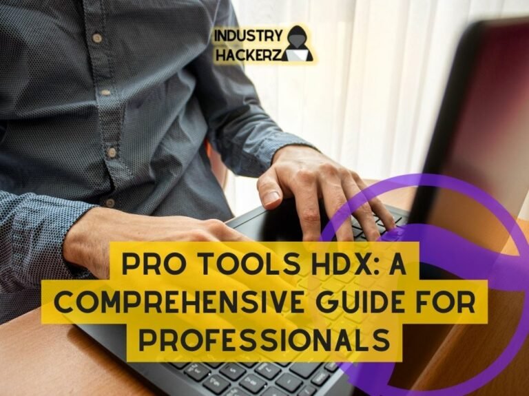 Pro Tools HDX A Comprehensive Guide For Professionals