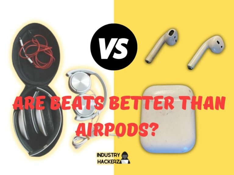 Are Beats Better Than AIRPODS