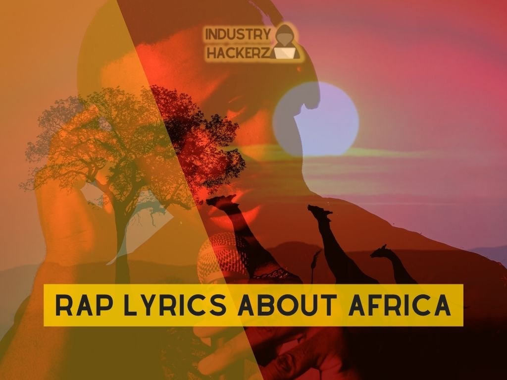 Rap Lyrics About Africa: Unique FREE-To-Use Kendrick, J Cole, 21 Savage, Eminem, Drake-Style