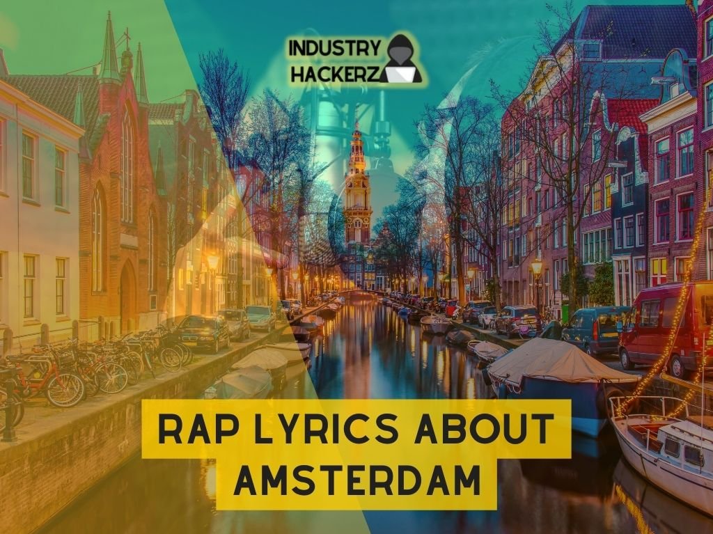 Rap Lyrics About Amsterdam: Unique FREE-To-Use Kendrick, J Cole, 21 Savage, Eminem, Drake-Style