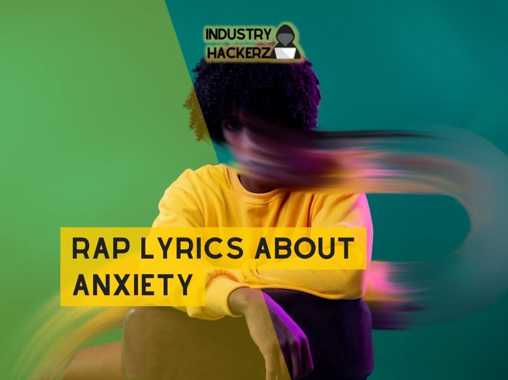 Rap Lyrics About Anxiety: Unique FREE-To-Use Kendrick, J Cole, 21 Savage, Eminem, Drake-Style